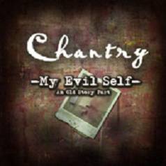 Chantry : My Evil Self